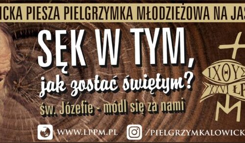 XXVI Łowicka Piesza Pielgrzymka Młodzieżowa na Jasną Górę – 6 -14 sierpnia 2021